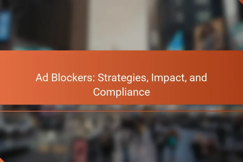 Bloqueurs de publicités : stratégies, impact et conformité