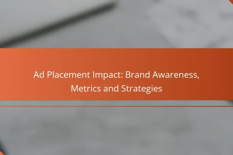 Impact du placement publicitaire : notoriété de la marque, métriques et stratégies