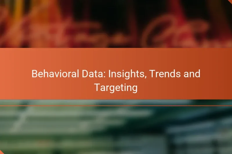 Données Comportementales : Insights, Tendances et Ciblage