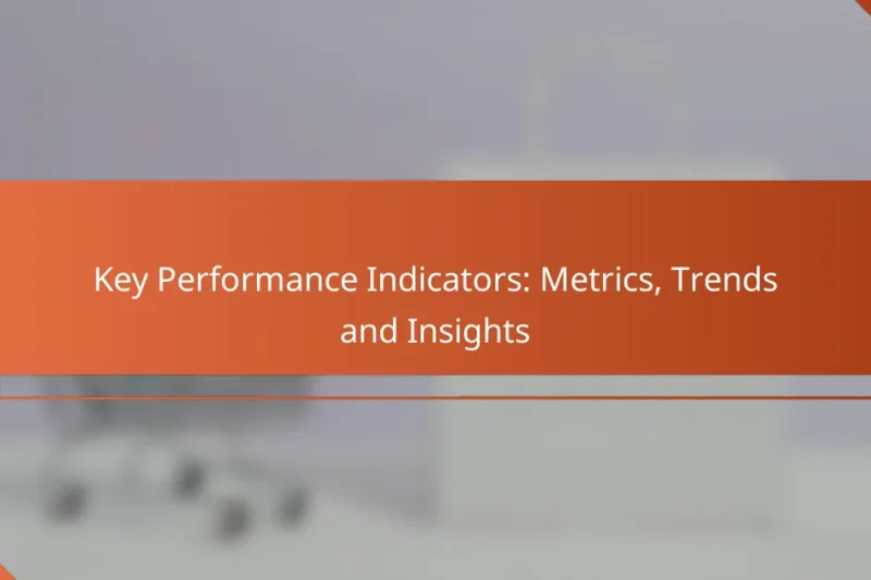 Indicateurs Clés de Performance : Metrics, Trends and Insights