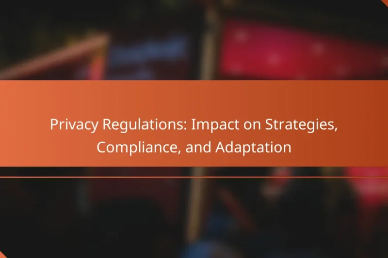Règlementations sur la confidentialité : Impact sur les stratégies, la conformité et l’adaptation