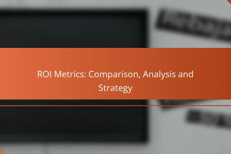 Métriques ROI : Comparaison, Analyse et Stratégie