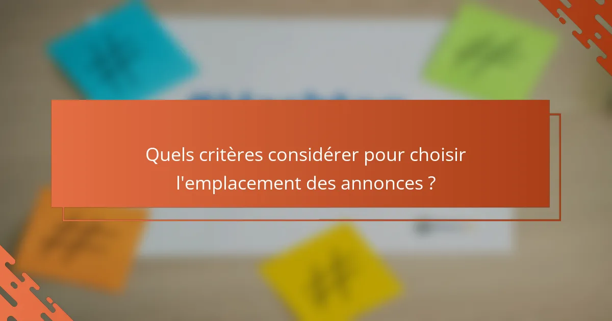 Quels critères considérer pour choisir l'emplacement des annonces ?